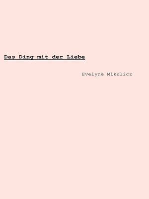cover image of Das Ding mit der Liebe